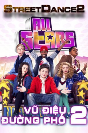 Phim Vũ Điệu Đường Phố 2 - StreetDance All Stars PhimChill Vietsub (2013)