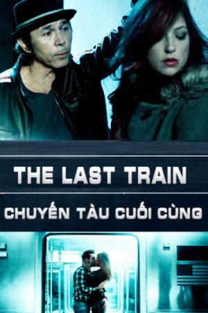 Xem phim Chuyến Tàu Cuối Cùng tập full PhimChill Thuyết Minh HD Vietsub Phim Mỹ-The Last Train