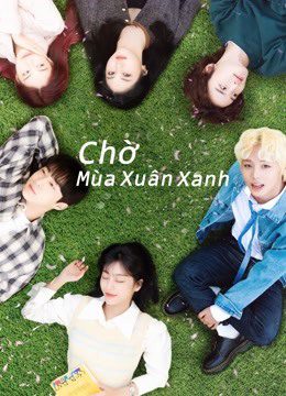 Phim Chờ Mùa Xuân Xanh - At a Distance Spring is Green PhimChill Vietsub (2021)