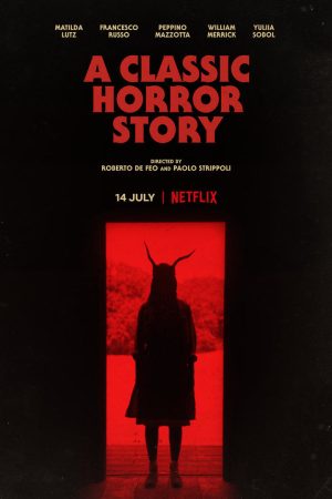 Phim Chuyện kinh dị kinh điển - A Classic Horror Story PhimChill Vietsub (2021)