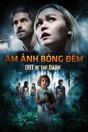 Xem phim Ám Ảnh Bóng Đêm tập full PhimChill Thuyết Minh HD Thuyết Minh  Phim Mỹ-Out of the Dark