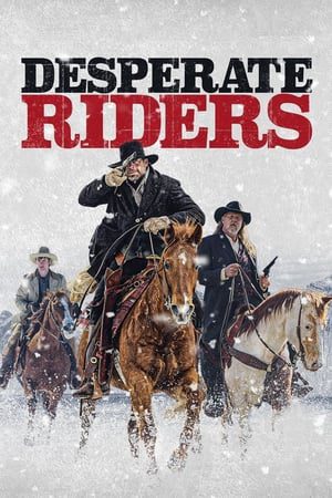 Phim Cuộc Giải Cứu Đẫm Máu - Desperate Riders PhimChill Vietsub (2022)