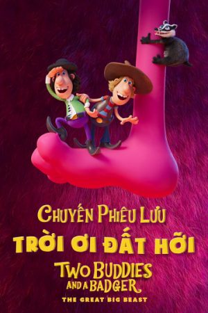 Phim Chuyến Phiêu Lưu Trời Ơi Đất Hỡi - Two Buddies and a Badger PhimChill Vietsub (2020)