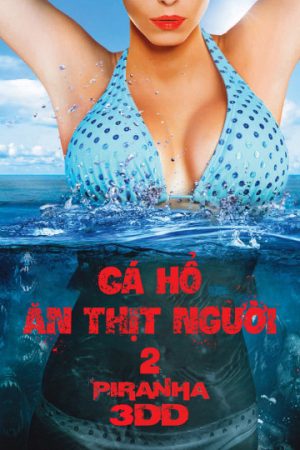 Phim Cá Hổ Ăn Thịt Người 2 - Piranha 3DD PhimChill Vietsub (2012)