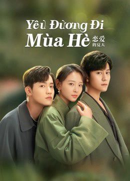 Xem phim Yêu Đương Đi Mùa Hè (Hạ Thiên Khi Yêu) tập 11 PhimChill Thuyết Minh HD Vietsub Phim Trung Quốc-Discovery Of Romance