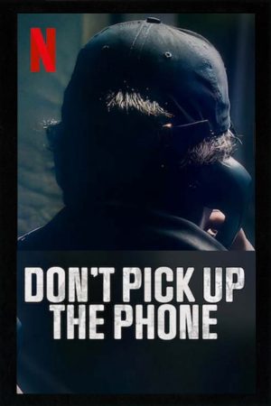 Phim Đừng nhấc điện thoại - Dont Pick Up the Phone PhimChill Vietsub (2022)