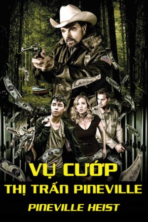 Phim Vụ Cướp Thị Trấn Pineville - Pineville Heist PhimChill Vietsub (2016)