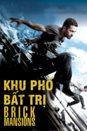 Phim Khu Phố Bất Trị - Brick Mansions PhimChill Vietsub (2014)