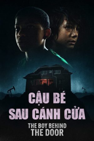 Phim Cậu Bé Sau Cánh Cửa - The Boy Behind The Door PhimChill Vietsub (2020)