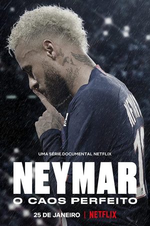 Phim Neymar Sự hỗn loạn hoàn hảo - Neymar The Perfect Chaos PhimChill Vietsub (2022)