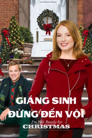 Phim Giáng Sinh Đừng Đến Vội - Im Not Ready for Christmas PhimChill Vietsub (2015)