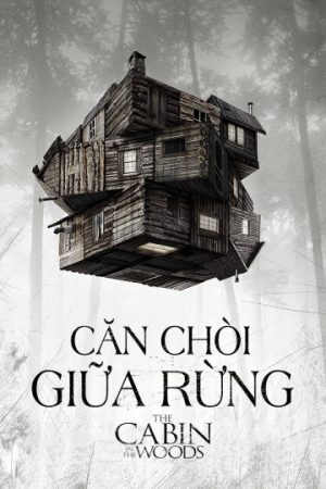 Xem phim Căn Chòi Giữa Rừng tập full PhimChill Thuyết Minh HD Thuyết Minh  Phim Mỹ-The Cabin In The Woods