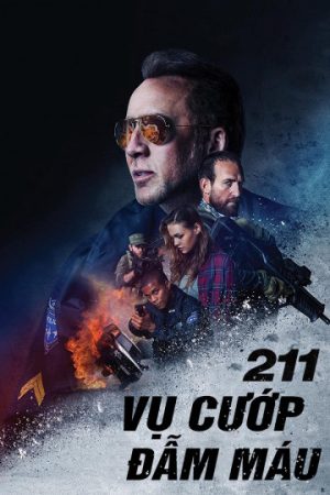 Phim Vụ Cướp Đẫm Máu - 211 PhimChill Vietsub (2018)