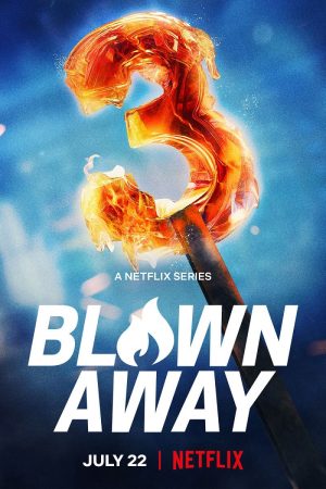 Phim Tuyệt phẩm thủy tinh ( 3) - Blown Away (Season 3) PhimChill Vietsub (2022)