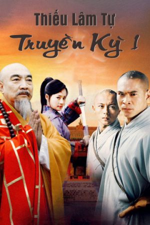 Phim Thiếu Lâm Tự Truyền Kỳ 1 - Thiếu Lâm Tự Truyền Kỳ 1 PhimChill Vietsub (2007)