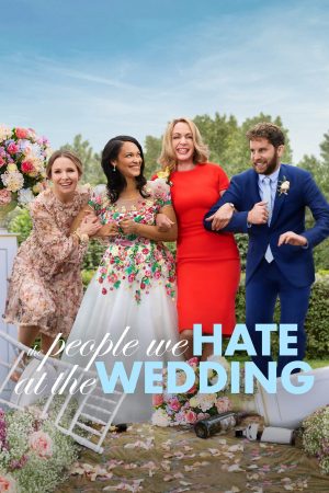 Phim Những Người Chúng Ta Ghét Ở Đám Cưới - The People We Hate at the Wedding PhimChill Vietsub (2022)