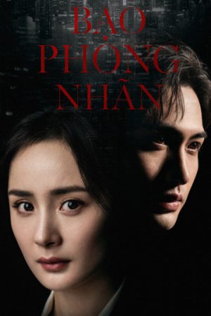 Phim Bạo Phong Nhãn - Storm Eye PhimChill Vietsub (2021)