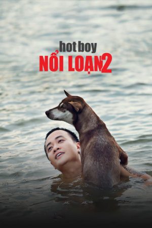 Phim Hotboy Nổi Loạn 2 - Hotboy Nổi Loạn 2 PhimChill Vietsub (2017)