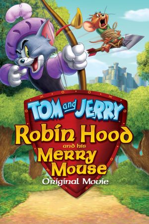 Phim Tom and Jerry Robin Hood and His Merry Mouse - Tom and Jerry Robin Hood and His Merry Mouse PhimChill Vietsub (2012)