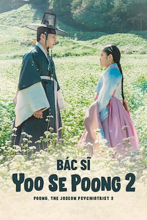 Phim Bác Sĩ Yoo Se Poong ( 2) - Poong the Joseon Psychiatrist (Season 2) PhimChill Vietsub (2023)