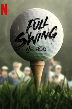 Phim Full Swing Những tay golf chuyên nghiệp - Full Swing PhimChill Vietsub (2023)