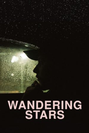 Phim Những Ngôi Sao Lang Thang - Wandering Stars PhimChill Vietsub (2019)