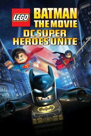 Phim Lego Batman The Movie DC Super Heroes Unite - Lego Batman The Movie DC Super Heroes Unite PhimChill Vietsub (2013)