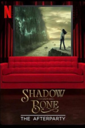 Phim Bóng Tối và Xương Trắng Hậu tiệc - Shadow and Bone The Afterparty PhimChill Vietsub (2021)