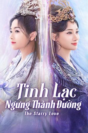 Xem phim Tinh Lạc Ngưng Thành Đường tập 26 PhimChill Thuyết Minh FHD Vietsub + TM Phim Trung Quốc-The Starry Love