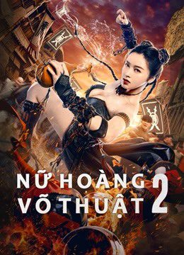 Xem phim Nữ Hoàng Võ Thuật 2 tập full PhimChill Thuyết Minh HD Vietsub Phim Trung Quốc-The Queen of KungFu 2