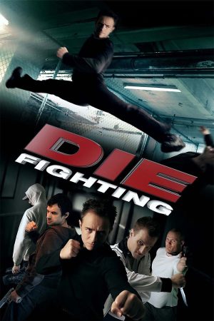 Phim Đấu Võ Sinh Tử - Die Fighting PhimChill Vietsub (2014)