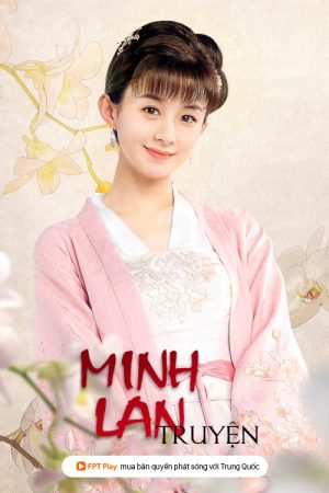 Xem phim Minh Lan Truyện tập 12b PhimChill Thuyết Minh HD Vietsub + Thuyết minh Phim Trung Quốc-The Story of Minglan