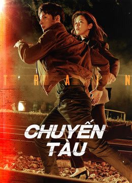 Phim Chuyến Tàu - Train PhimChill Vietsub (2020)