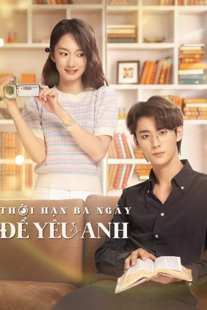 Xem phim Thời Hạn Ba Ngày Để Yêu Anh tập 14 PhimChill Thuyết Minh FHD Vietsusb Phim Trung Quốc-Love Me in Three Days