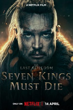 Phim Cái chết của bảy vị vua - The Last Kingdom Seven Kings Must Die PhimChill Vietsub (2023)