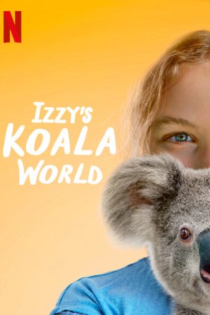 Phim Thế giới gấu túi của Izzy ( 1) - Izzys Koala World (Season 1) PhimChill Vietsub (2020)