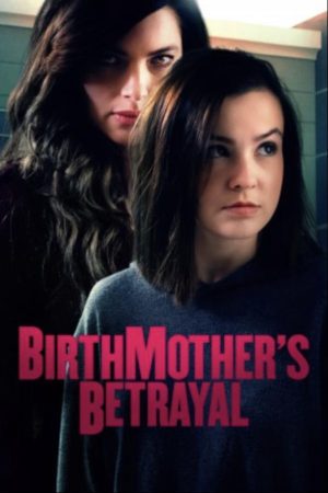 Phim Người Mẹ Hai Mặt - Birthmothers Betrayal PhimChill Vietsub (2020)