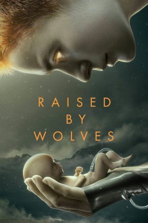 Phim Được Nuôi Bởi Người Sói ( 1) - Raised by Wolves (Season 1) PhimChill Vietsub (2020)