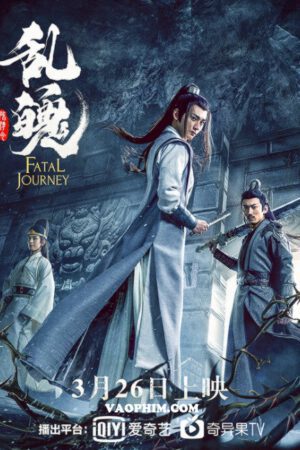 Phim Trần Tình Lệnh Chi Loạn Phách - The Untamed Fatal Journey PhimChill Vietsub (2020)