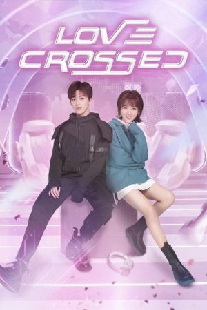 Phim Chàng Trai Hoàn Hảo - Love Crossed PhimChill Vietsub (2021)