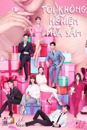 Phim Tôi Không Nghiện Mua Sắm - Rebirth of Shopping Addict PhimChill Vietsub (2020)