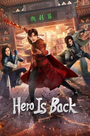 Phim Phố Trấn Hồn Nhiệt Huyết Sục Sôi - Hero Is Back PhimChill Vietsub (2024)