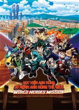 Phim Học Viện Anh Hùng Sứ Mệnh Anh Hùng Thế Giới - My Hero Academia the Movie 3 PhimChill Vietsub (2021)