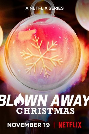 Xem phim Tuyệt phẩm thủy tinh Giáng sinh tập 1 PhimChill Thuyết Minh HD Vietsub Quốc Gia Khác-Blown Away Christmas