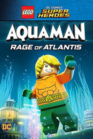 Phim Liên Minh Công Lý Người Cá Cơn Thịnh Nộ Dưới Đại Dương - LEGO DC Super Heroes Aquaman Rage Of Atlantis PhimChill Vietsub (2018)