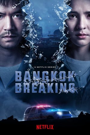 Phim Báo động Bangkok - Bangkok Breaking PhimChill Vietsub (2021)