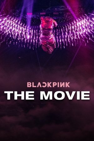 Phim Blackpink The Movie - Blackpink The Movie PhimChill Vietsub (2021)