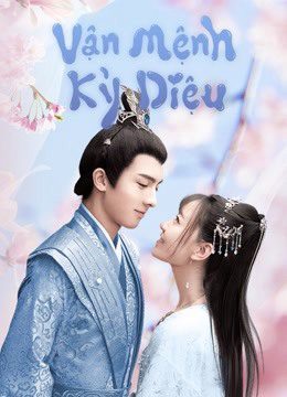 Xem phim Vận Mệnh Kỳ Diệu tập 5 PhimChill Thuyết Minh HD Vietsub Phim Trung Quốc-Wonderful Fate