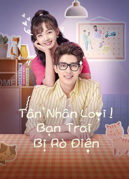 Xem phim Tân Nhân Loại Bạn Trai Bị Rò Điện tập 4 PhimChill Thuyết Minh HD Vietsub Phim Trung Quốc-Unusual Idol Love