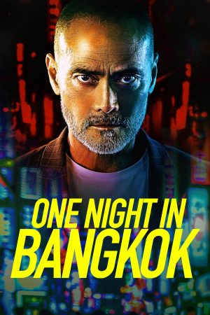 Phim Một Đêm ở Bangkok - One Night in Bangkok PhimChill Vietsub (2020)